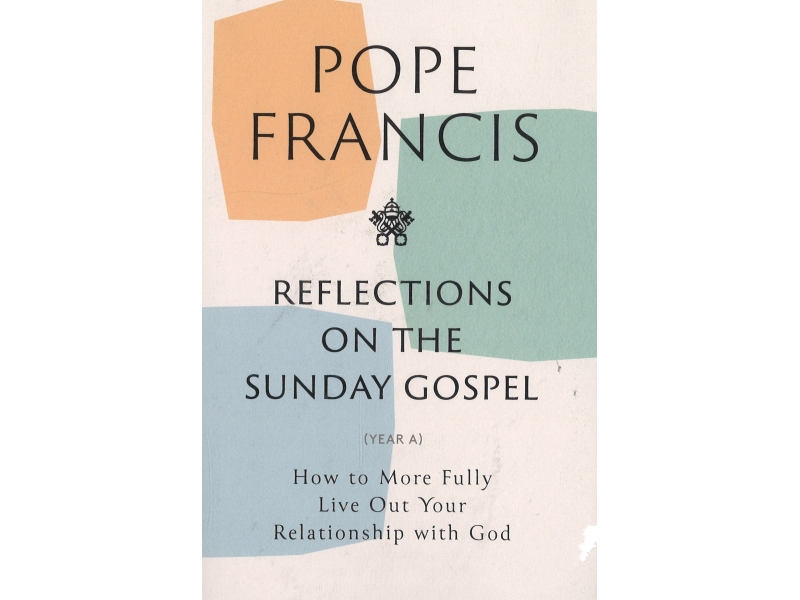 Reflections On the Sunday Gospel - Pope Francis