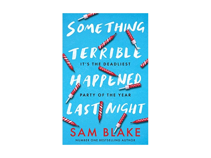 Something Terrible Happened Last Night - Sam Blake