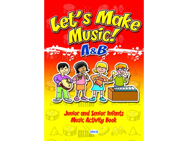 Let's Make Music A & B - Junior & Senior Infants
