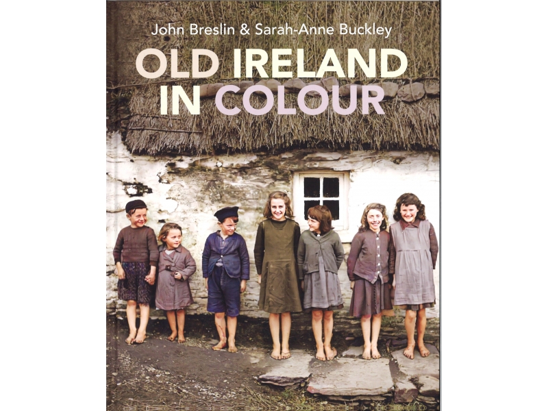 Old Ireland In Colour - John Breslin & Sarah-Anne Buckley
