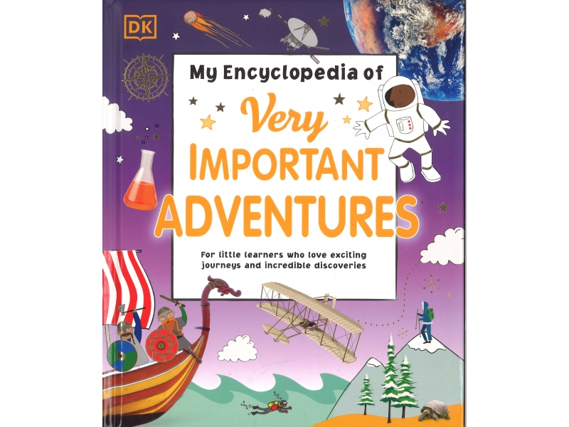 My Encyclopedia Of Very Important Adventures - DK