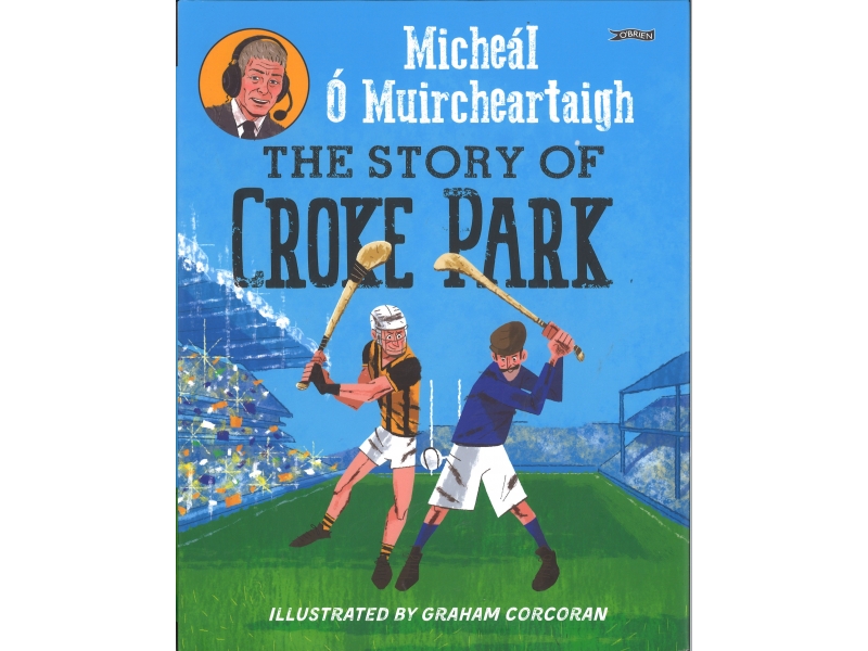 The Story Of Croke Park - Micheal O' Muircheartaigh