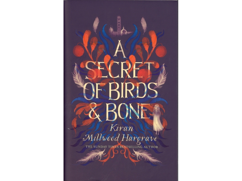 Kiran Millwood Hargrave - Secrets Of Birds And Bone