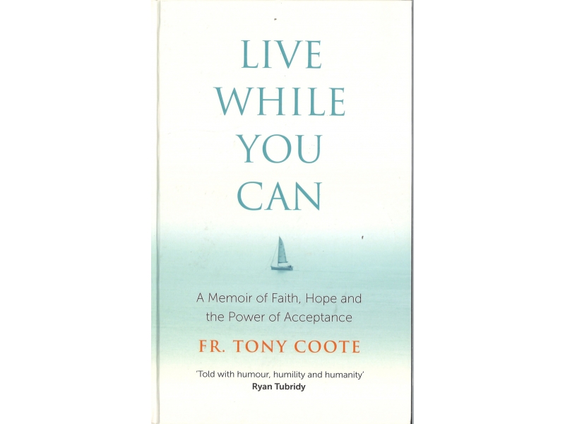 Live While You Can - FR. Tony Coote