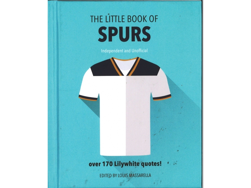 Louis Massarella - The Little Book Of Spurs