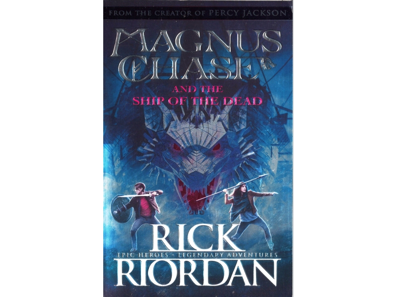 Rick Riordan  - Magnus Chase And The Ship Of The Dead