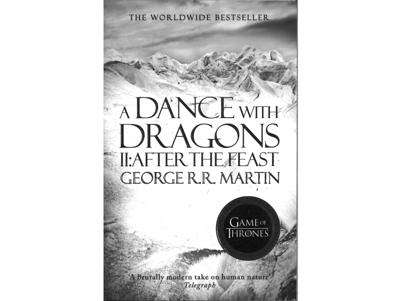 George R.R. Martin  - Game Of Thrones Book 7 - A Dance With Dragons 2 - After The Feast