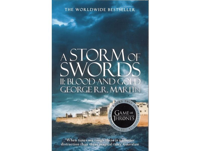 George R.R. Martin  - Game Of Thrones Book 4 - A Storm Of Swords 2 - Blood & Gold