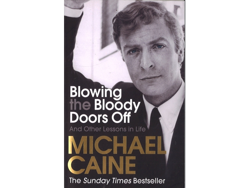 Michael Caine - Blowing The Bloody Doors Off