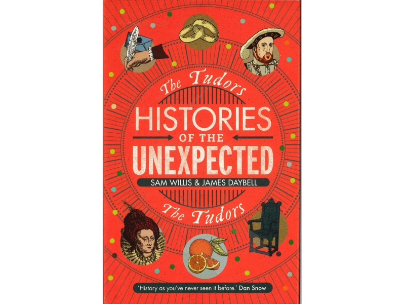 Histories Of The Unexpected - The Tudors