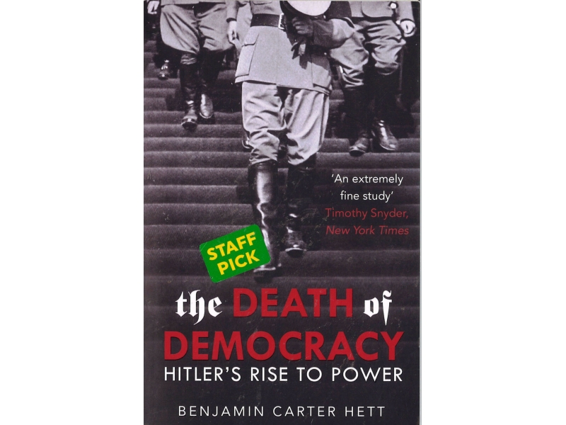 Benjamin Carter Hett - The Death Of Democracy