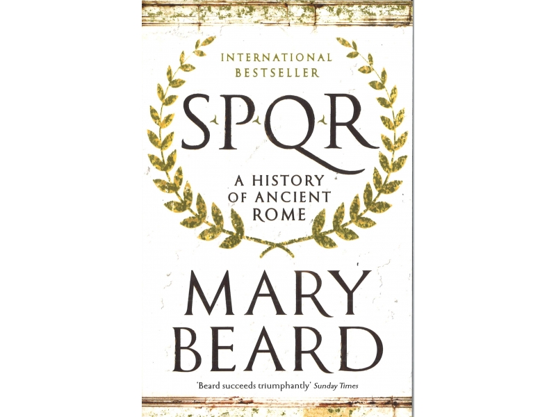 Mary Beard - SPQR - A History Of Acient Rome