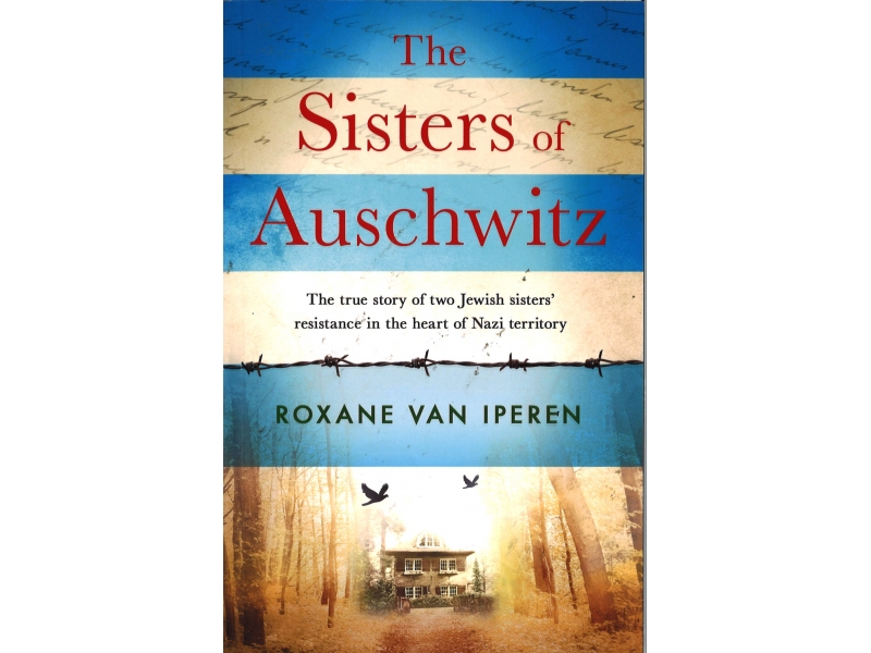 Roxane Van Iperen - The Sisters Of Auschwitz