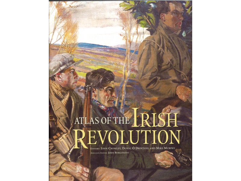 John Crowley & Mike Murphy - Atlas Of The Great Irish Revolution