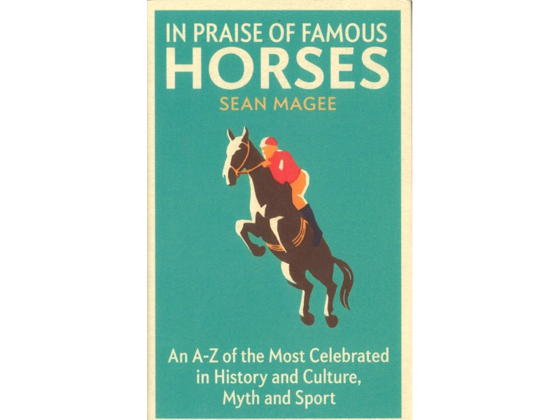 Sean Magee - In Praise Of Famous Horses