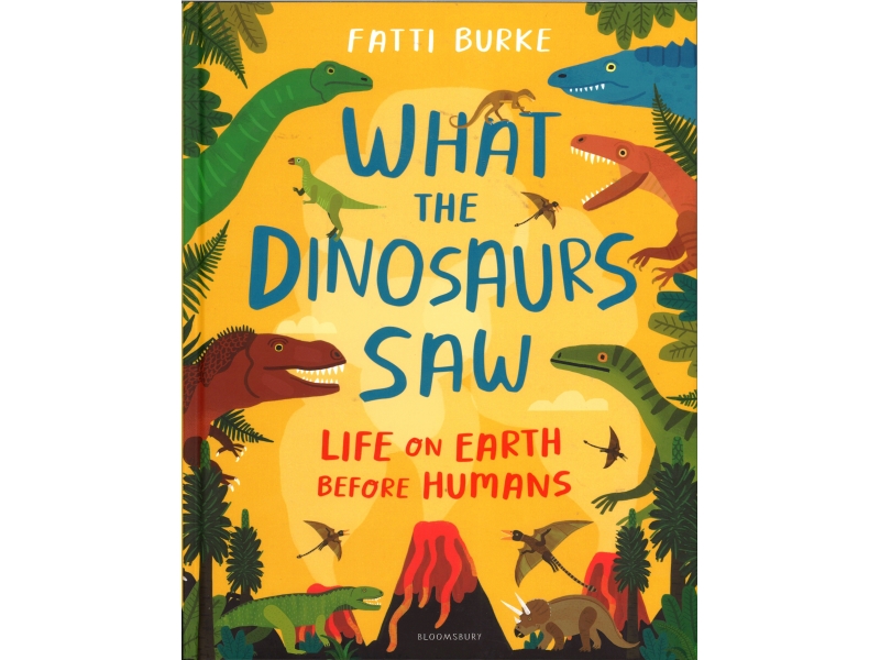 Fatti Burke - What The Dinosaurs Saw