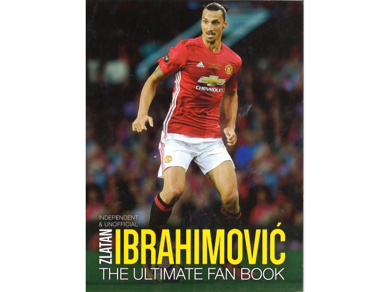 Zlatan Ibrahimovic - The Ultimate Fan Book