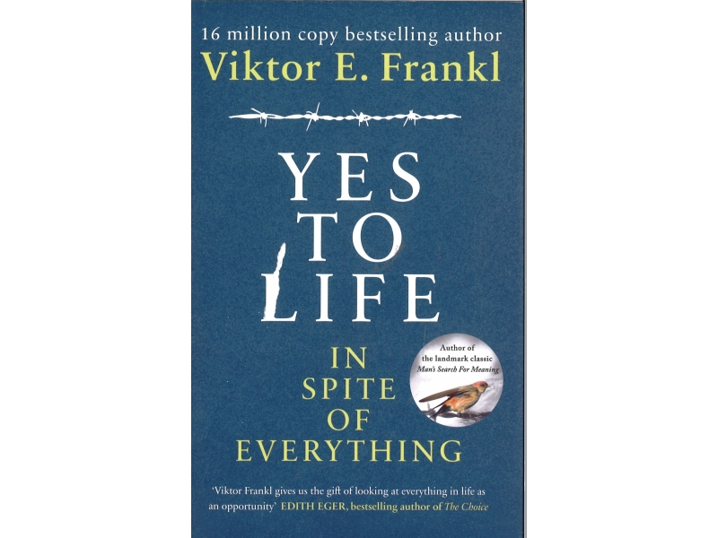 Viktor E. Frankl - Yes To Life