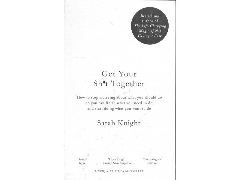 Sarah Knight - Get Your Sh*t Together