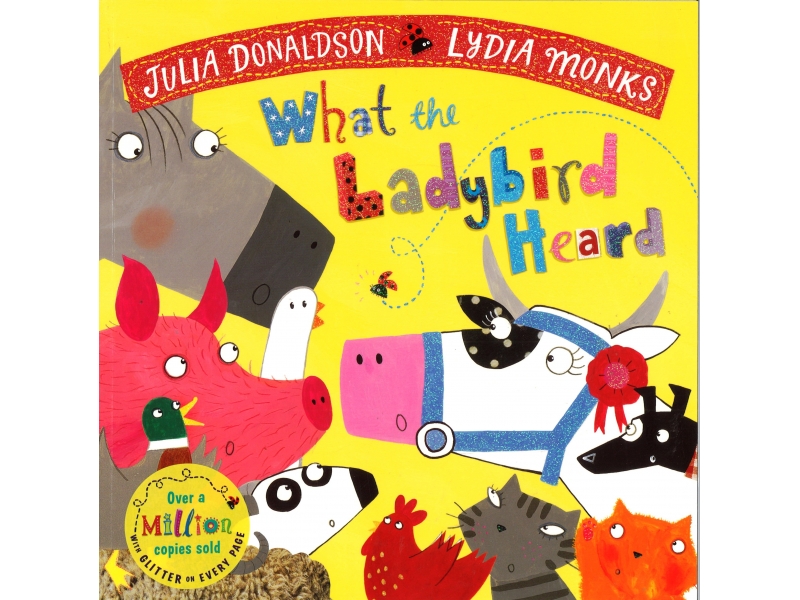 Julia Donaldson & Lydia Monks - What The Ladybird Heard