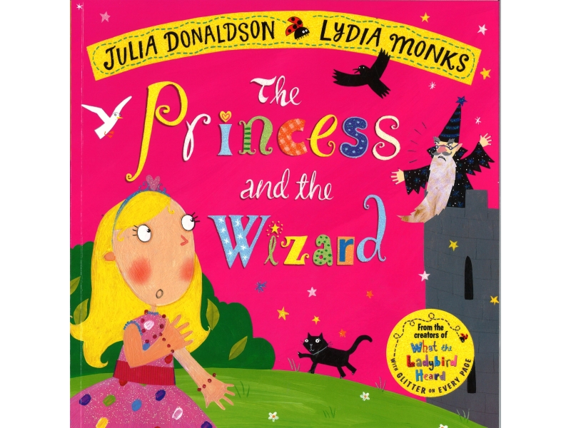Julia Donaldson & Lydia Monks - The Princess And The Wizard
