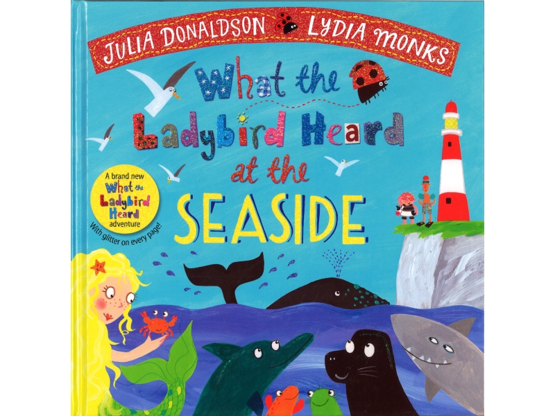 Julia Donaldson & Lydia Monks - What The Ladybird Heard At The Seaside