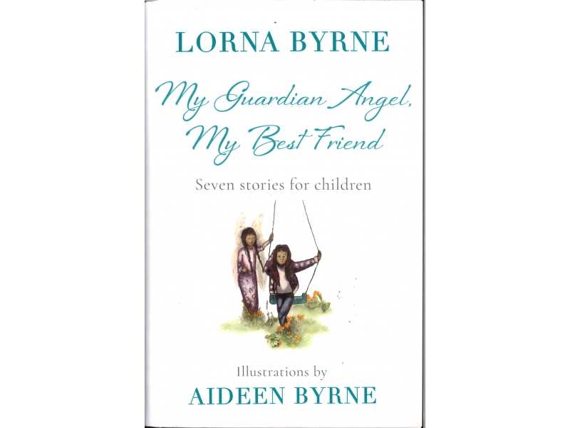 Lorna Byrne & Aideen Byrne - My Guardian Angel, My Best Friend
