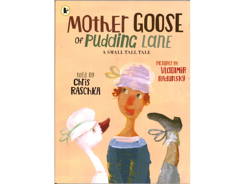 Chris Raschka & Vladimir Radunsky - Mother Goose Of Pudding Lane