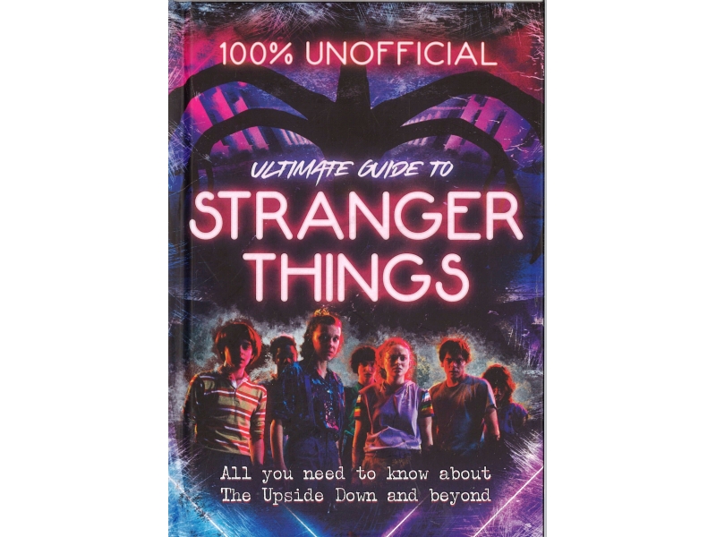 Stranger Things - Ultimate Guide To Stranger Things