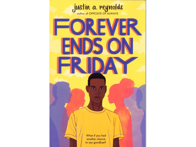 Justin A. Reynolds - Forever Ends On Friday