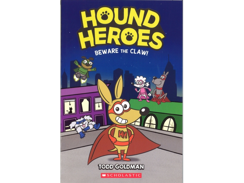 Todd Goldman - Hound Heroes - Beware The Claw!