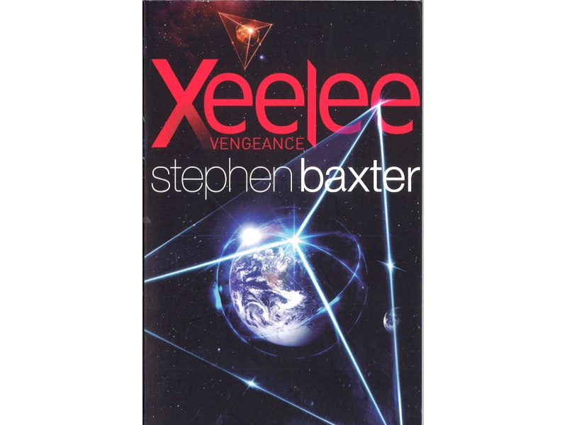 Stephen Baxter - Xeelee Vengeance