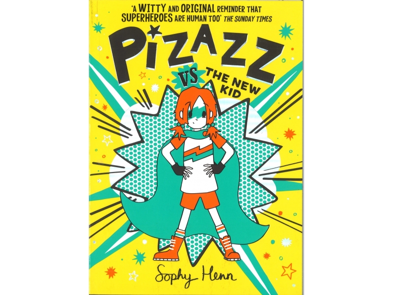 Sophy Henn - Pizazz Vs The New Kid