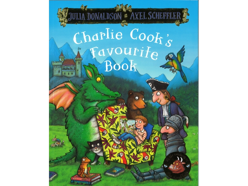 Julia Donaldson & Alex Scheffler - Charlie Cook's Favourite Book