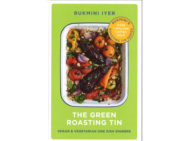 Rukmini Iyer - The Green Roasting Tin