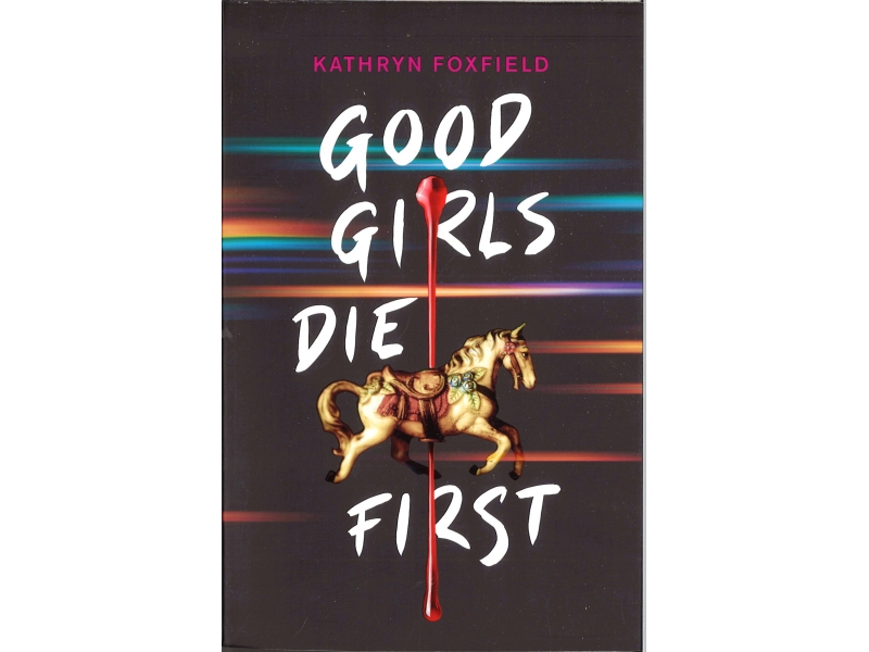 Kathryn Foxfield - Good Girls Die First