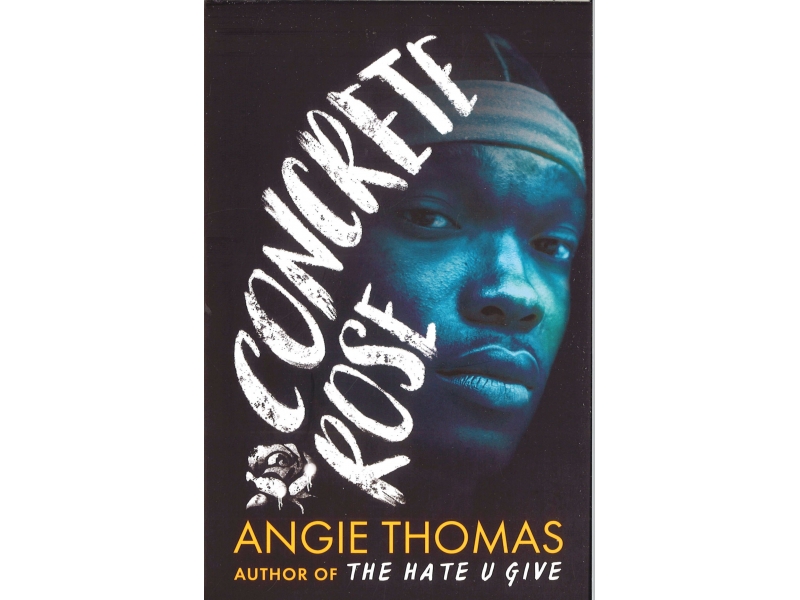 Angie Thomas - Concrete Rose