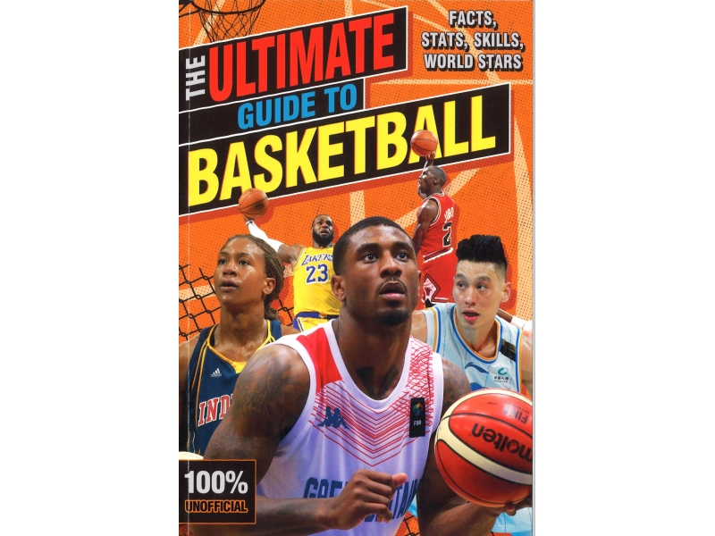 The 100% Unofficial - The Ultimate Guide To Basketball
