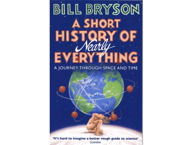 Bill Bryson - A Short History Of Nearly Everything