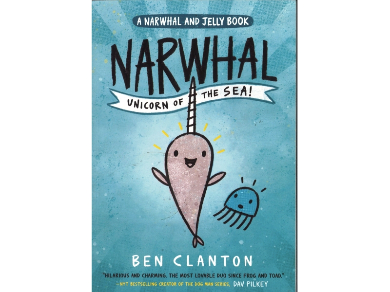 Narwhal - Unicorn Of The Sea - Ben Clanton