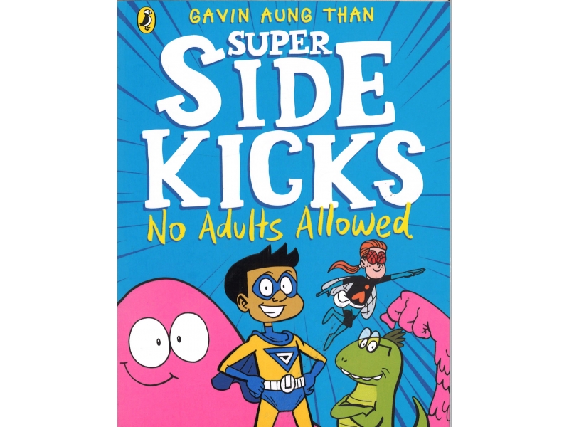 Gavin Aung Than - Super Side Kicks - No Adults Allowed