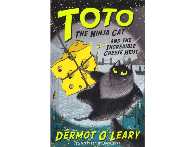 Toto - The Ninja Cat And The Incredible Cheese Heist - Dermot O' Leary