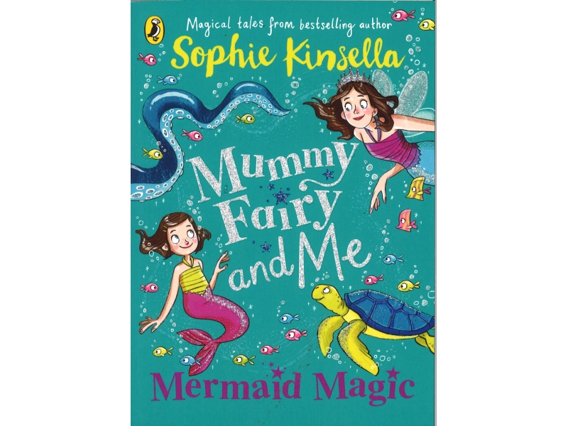 Sophie Kinsella - Mummy Fairy And Me - Mermaid Magic