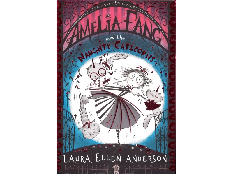 Amelia Fang And The Naughty Caticorns - Laura Ellen Anderson
