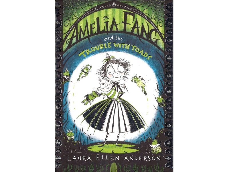 Amelia Fang And The Trouble With Toads - Laura Ellen Anderson