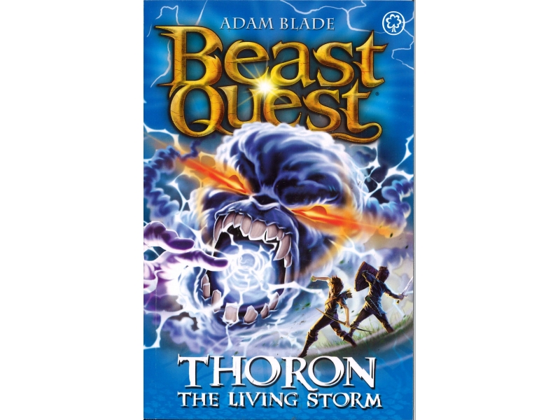 Beast Quest - Thoran The Living Storm - Series 17 Bk 2 - Adam Blade