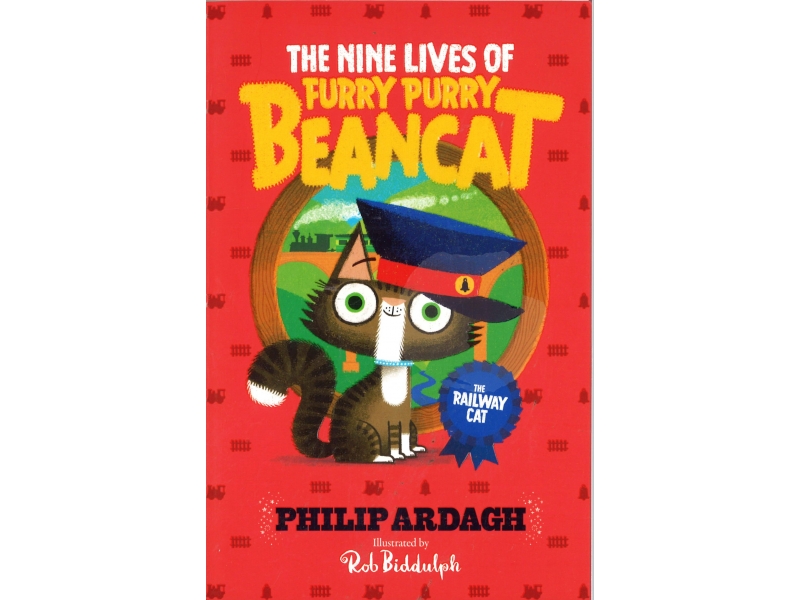 Philip Ardagh & Rob Biddulph - The Nine Lives Of Furry Purry Beancat - The Railway Cat