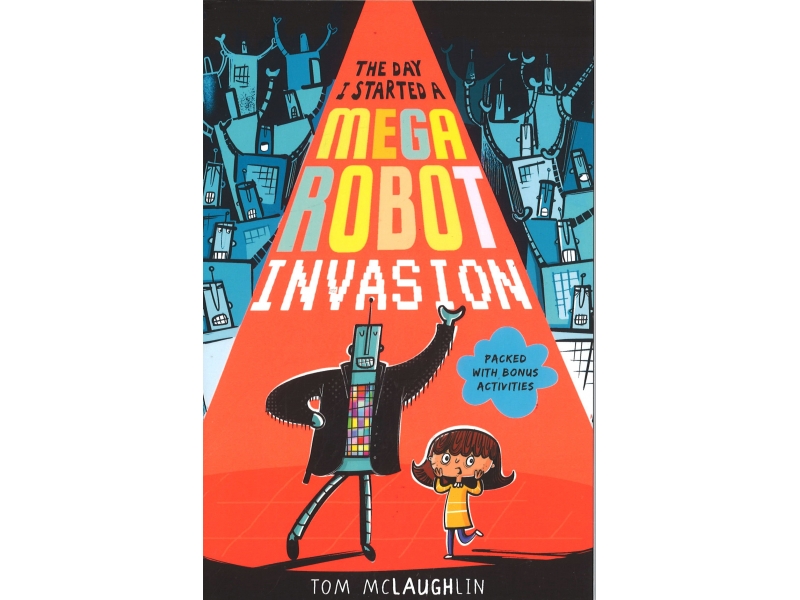 Tom McLaughlin - The Day I Started A Mega Robot Invasion