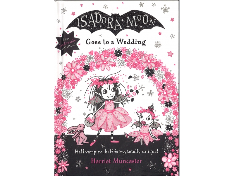 Harriet Muncaster - Isadora Moon Goes To A Wedding -