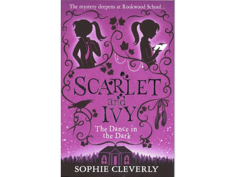 Scarlet And Ivy - Book 3 - The Dance In The Dark - Sophie Cleverly